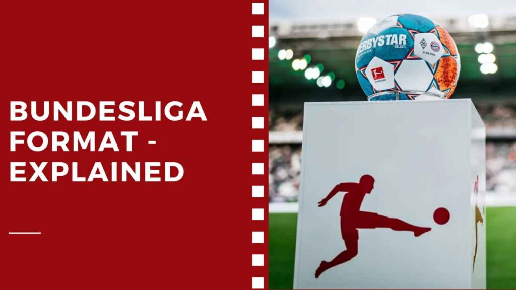 Bundesliga Format - Explained