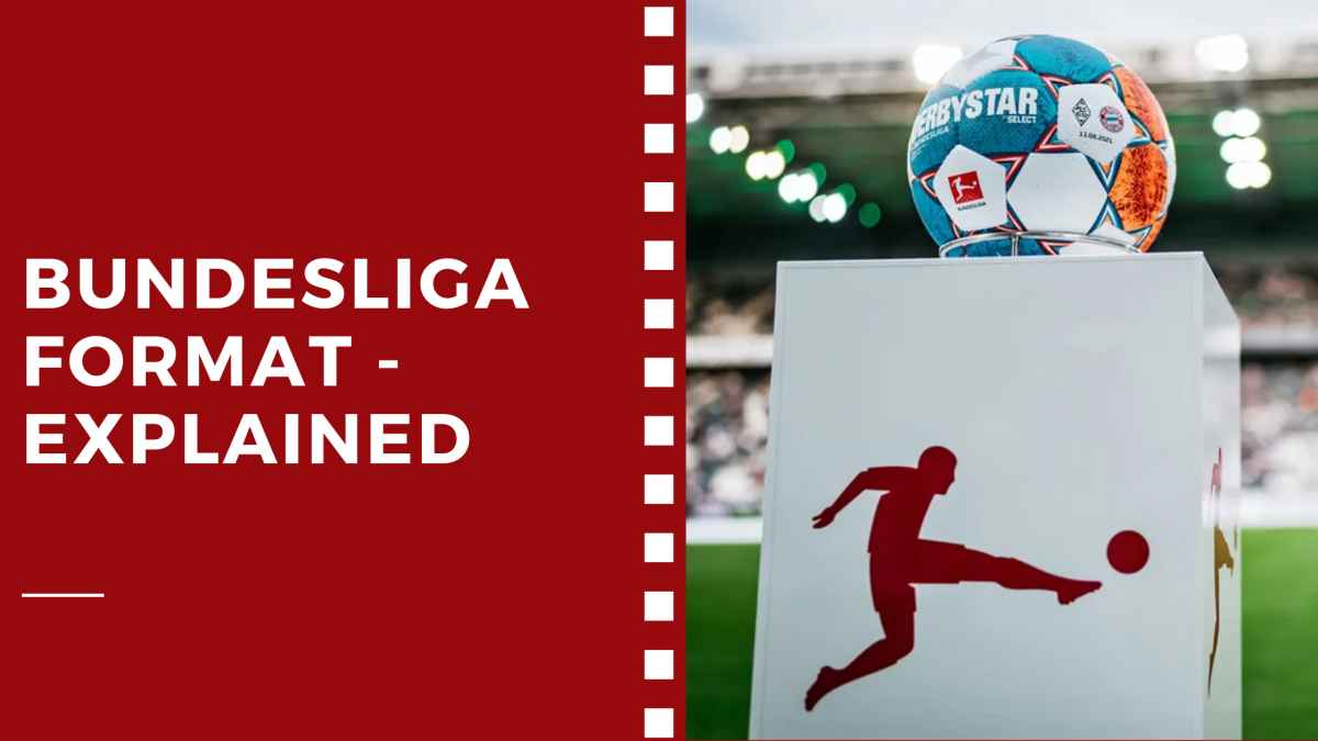 Bundesliga Format – Explained