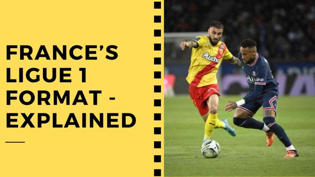 France’s Ligue 1 Format - Explained