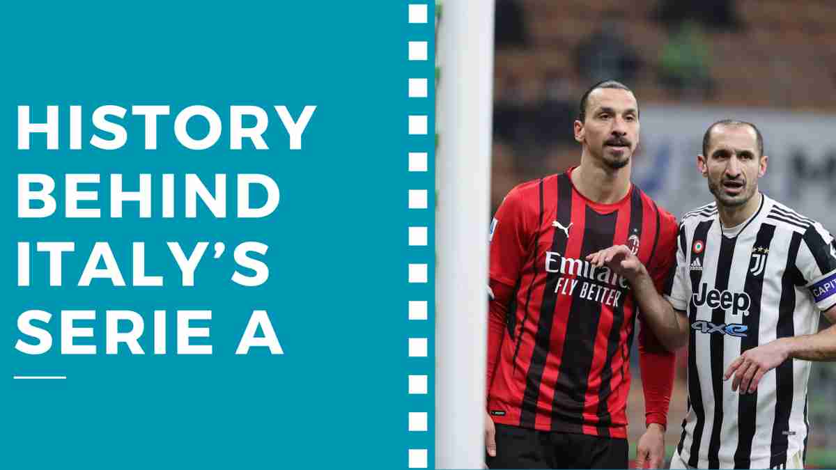 History behind Italy’s Serie A
