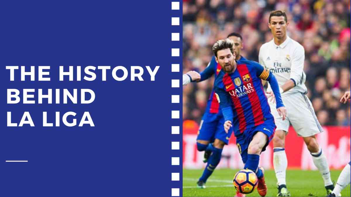 The History behind La Liga
