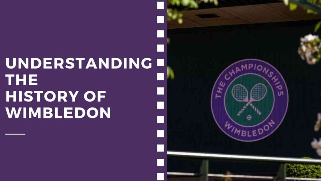 Understanding the History of Wimbledon