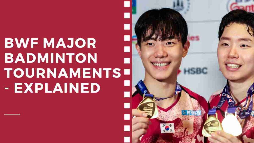 BWF Major Badminton Tournaments - Explained
