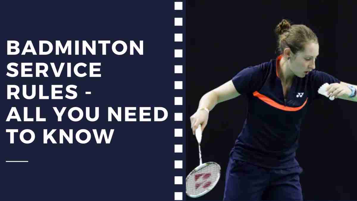 Badminton Service Rules – All You Need to Know