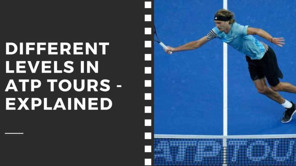 Different Levels in ATP Tours - Explained