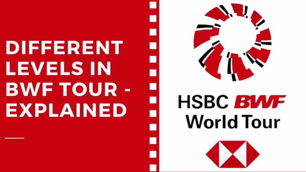Different Levels in BWF Tour - Explained