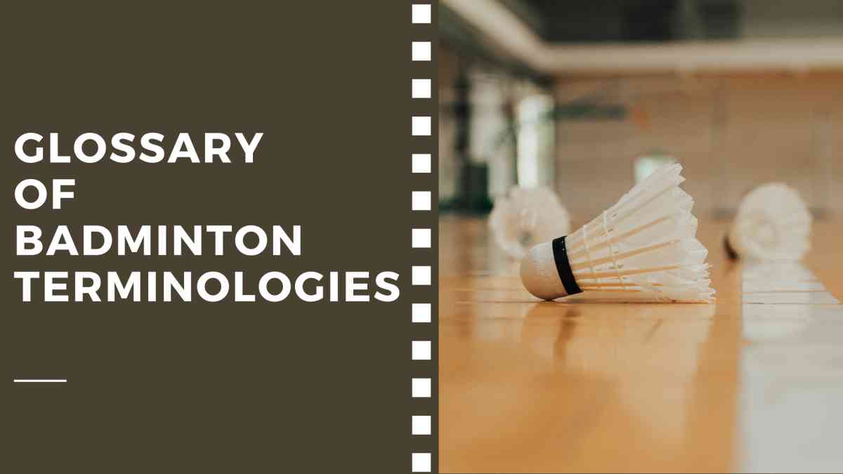 Glossary of Badminton Terminologies