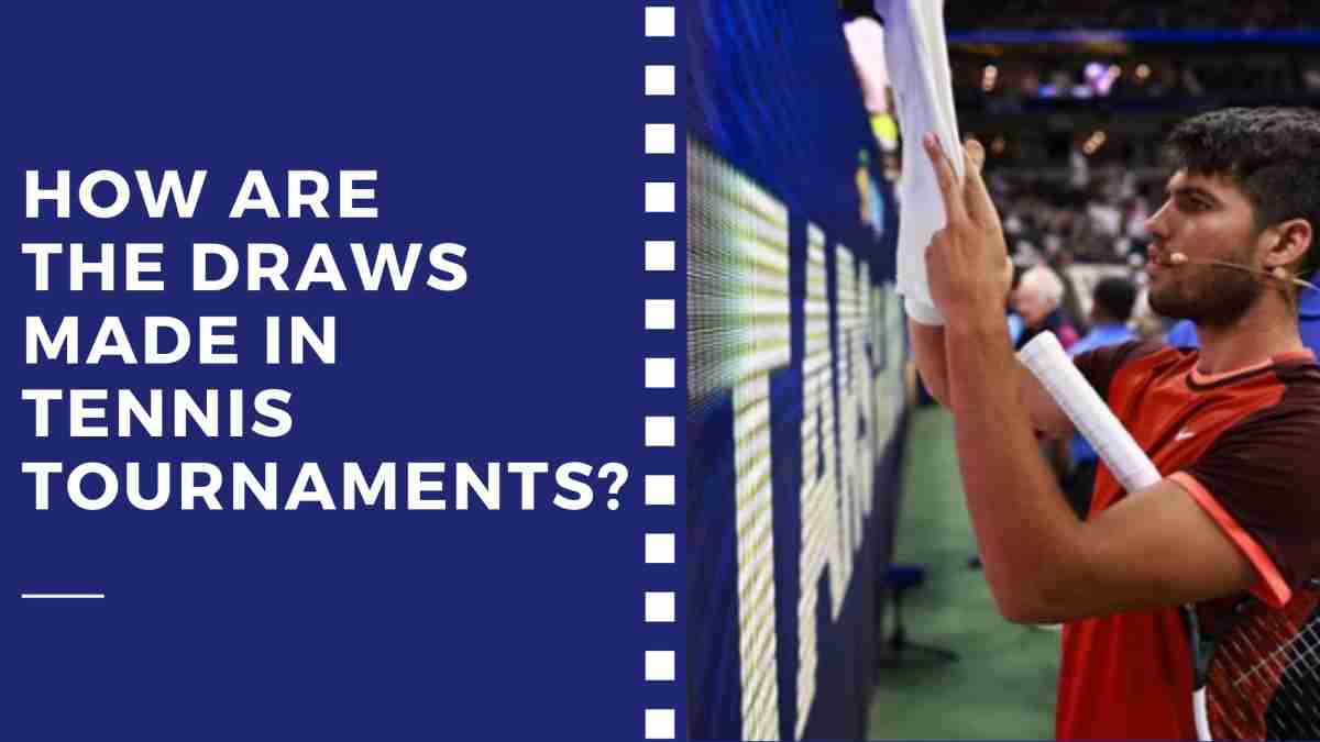 How are the Draws Made in Tennis Tournaments?