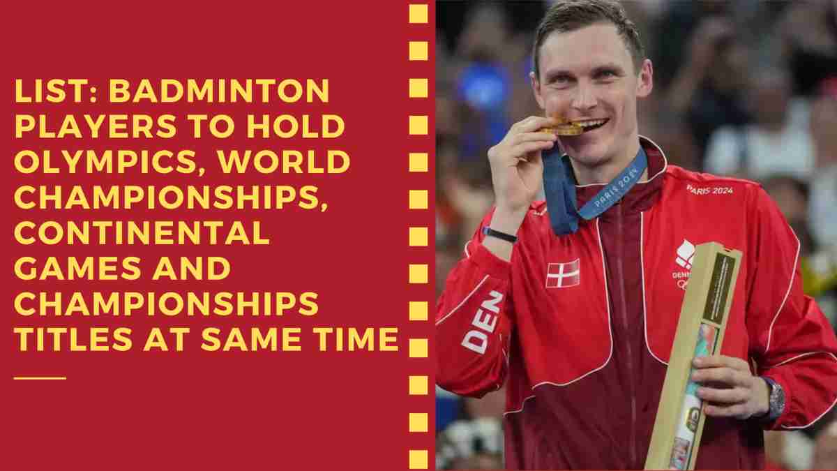 List: Badminton Players to Hold Olympics, World Championships, Continental Games and Championships Titles at Same Time