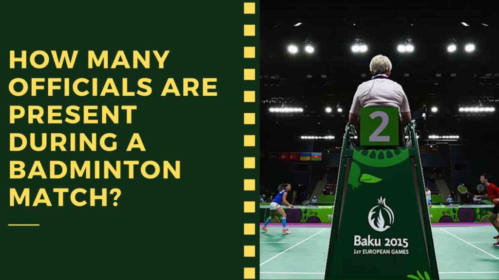 How Many Officials Are Present During a Badminton Match?