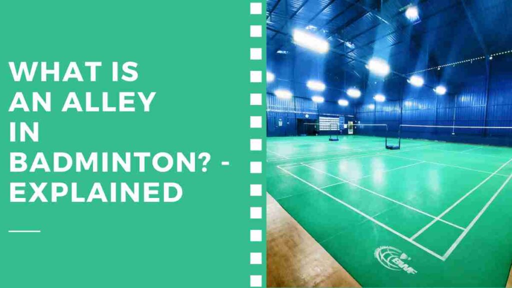 What is an Alley in Badminton? - Explained
