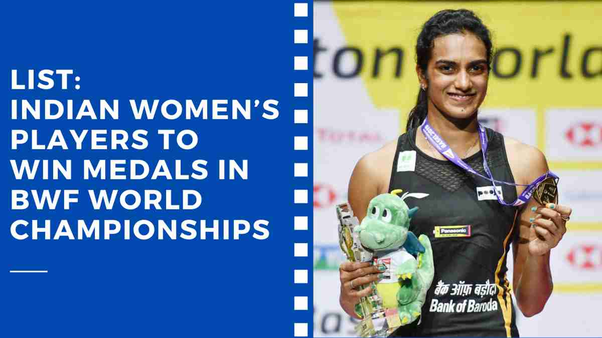 List: Indian Women’s Players to Win Medals in BWF World Championships