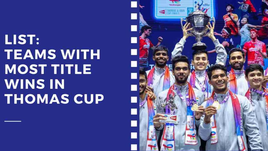 List: Teams with Most Title Wins in Thomas Cup