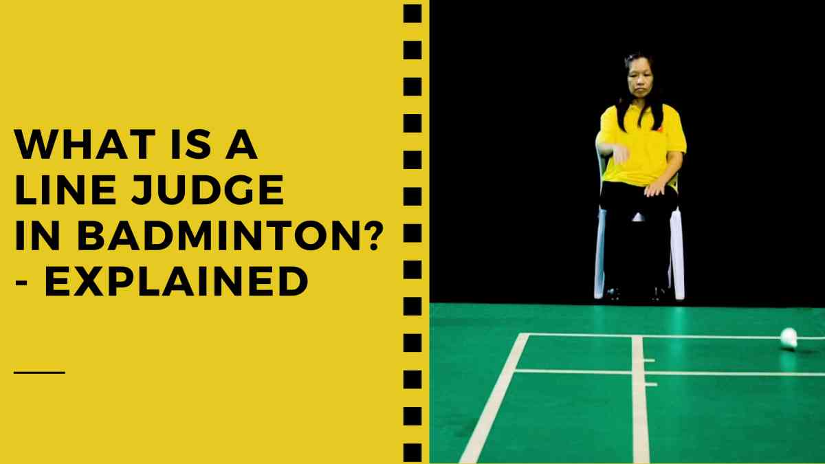 What is a Line Judge in Badminton? – Explained