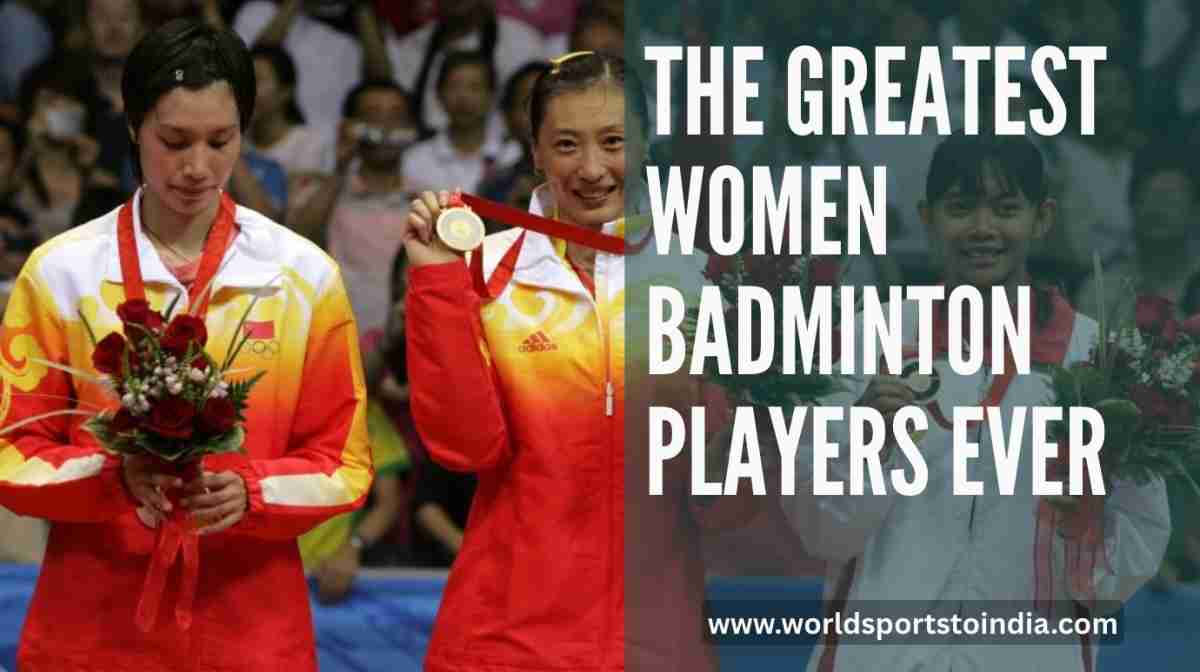 Top 5 Greatest Women’s Badminton Players of All Time